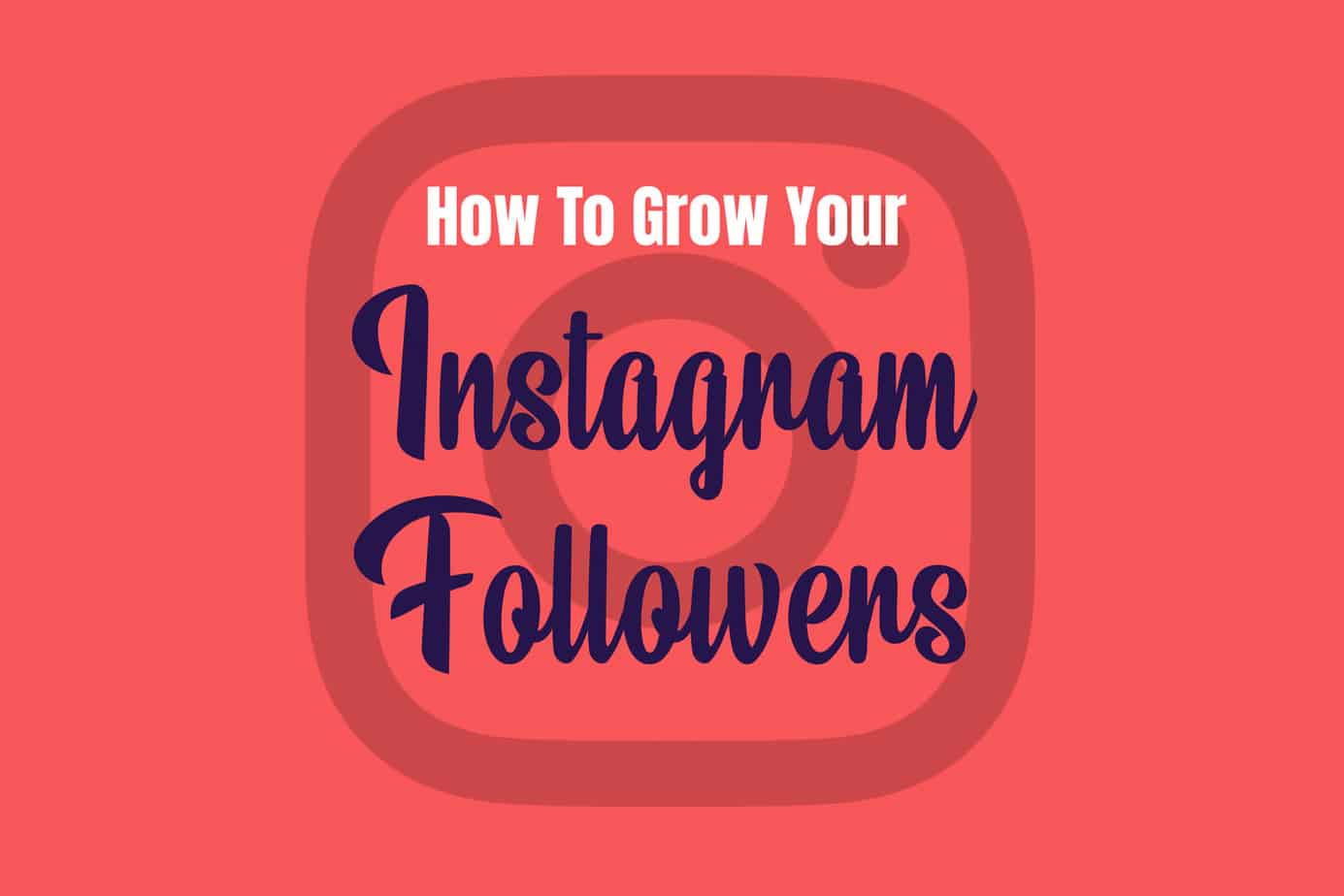 How To Grow Instagram Followers Tips for Influencer Success