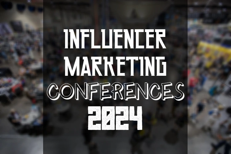 Top Influencer Marketing Conferences in 2024 AFLUENCER