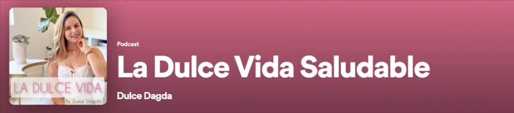 La Dulce Vida Saludable Spotify Podcast banner